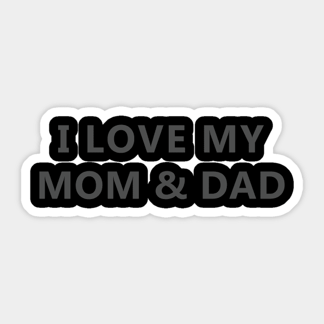 I Love My Mom And Dad Sticker by teegear